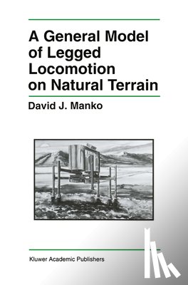 Manko, David J. - A General Model of Legged Locomotion on Natural Terrain