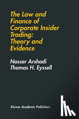 Arshadi, Nasser - The Law and Finance of Corporate Insider Trading: Theory and Evidence