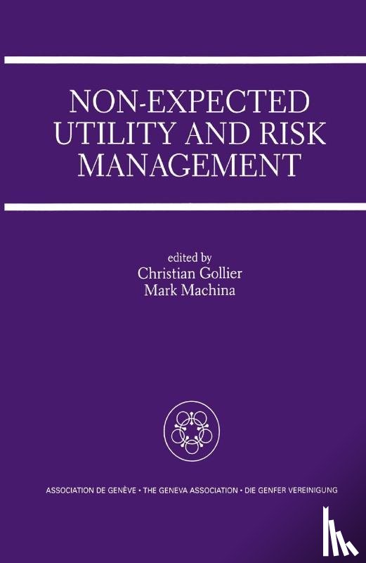 Christian Gollier, Mark J. Machina - Non-Expected Utility and Risk Management