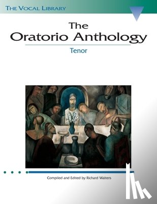 Hal Leonard Corp - The Oratorio Anthology: The Vocal Library Tenor