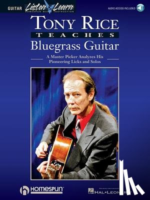 Rice, Tony - Tony Rice Bluegrass Guitar Songbook Learn Flatpicking, Licks, and Solos Includes Guitar Tabs and Online Audio Essential Instructional Book for Bluegrass and Acoustic Guitarists