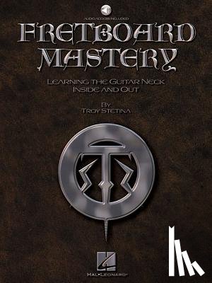 Stetina, Troy - Stetina, T: Fretboard Mastery Book/Online Audio