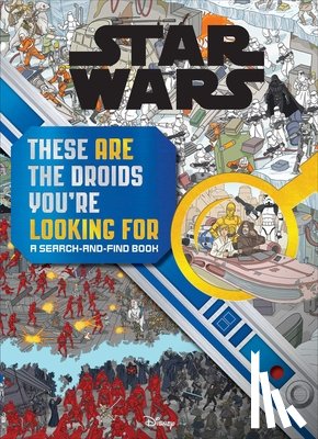 Wallace, Daniel - Star Wars Search and Find: These Are the Droids You're Looking for