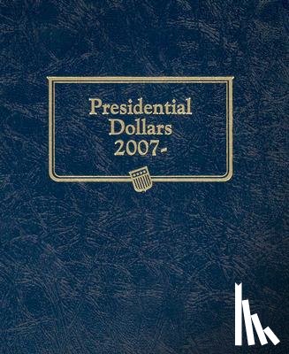  - Whitman Classic(r) Coin Album - Presidential Dollars: Starting 2007 (Single Mint)