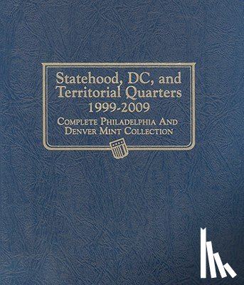 Whitman Publishing - Whitman Classic(r) Coin Album - Statehood, D.C. & Territorial Quarters: 1999-2009 (P & D Mints)