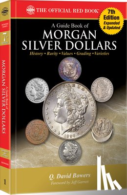 Bowers, Q. David - A Morgan Silver Dollars: History, Rarity, Values, Grading, Varieties