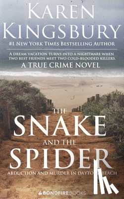 Kingsbury, Karen - The Snake and the Spider