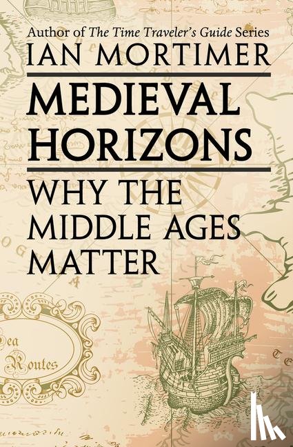Mortimer, Ian - Mortimer, I: Medieval Horizons