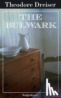 Dreiser, Theodore - The Bulwark