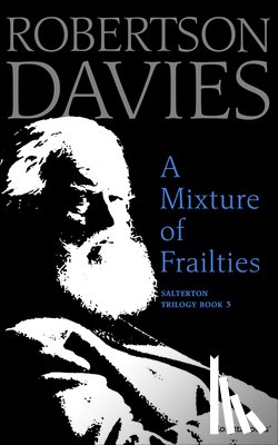 Davies, Robertson - A Mixture of Frailties