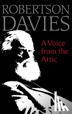 Davies, Robertson - A Voice from the Attic