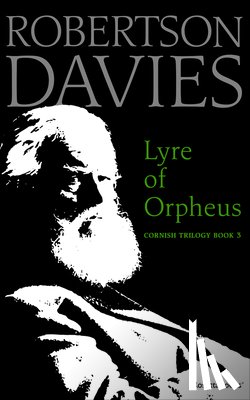 Davies, Robertson - Lyre of Orpheus Volume 3
