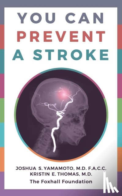 Yamamoto, Joshua S, Thomas, Kristin E - You Can Prevent a Stroke