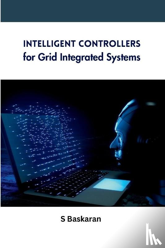 Baskaran, S. - Intelligent Controllers for Grid Integrated Systems