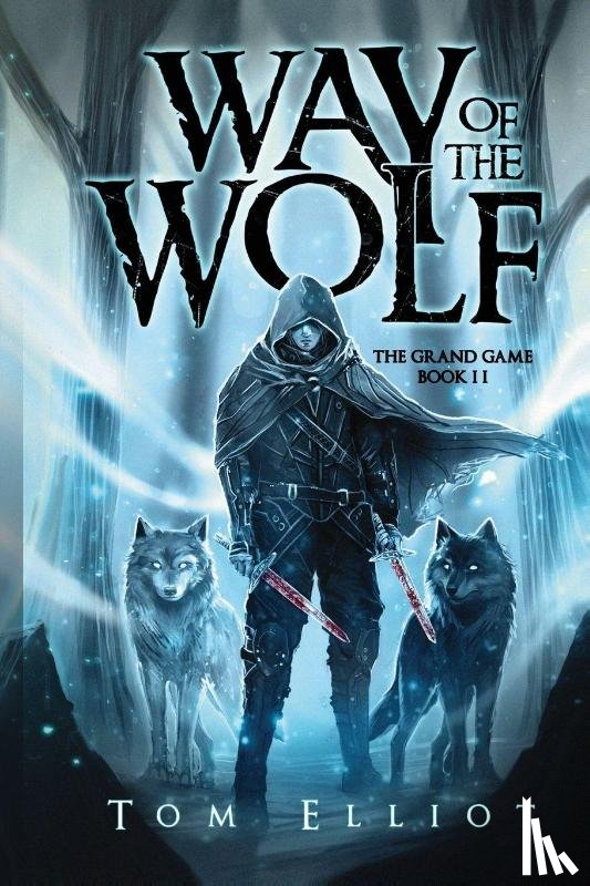 Elliot, Tom - Way of the Wolf, The Grand Game, Book 2