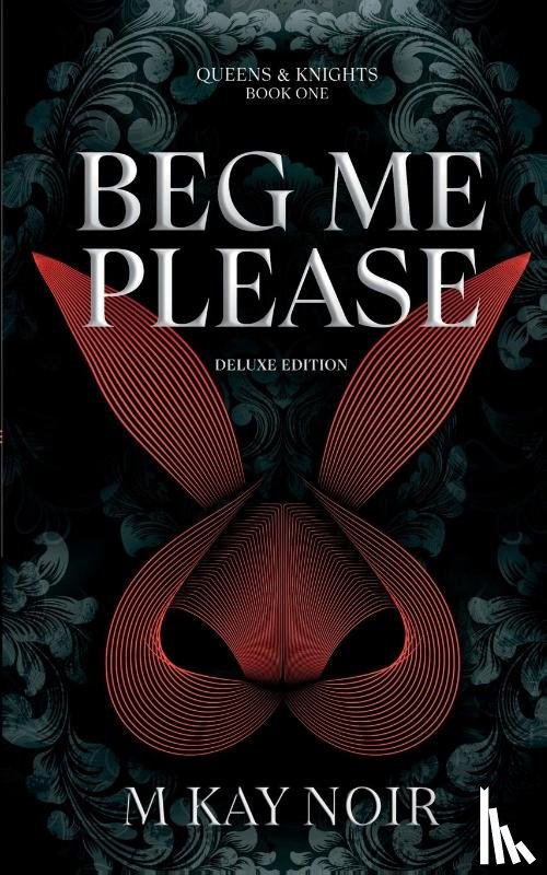 Noir, M Kay - Beg Me Please (Deluxe Edition)