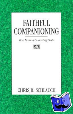  - Faithful Companioning - How Pastoral Counseling Heals