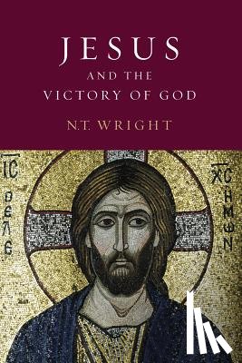 Wright, N. T. - Jesus and the Victory of God: Christian Origins and the Question of God: Volume 2