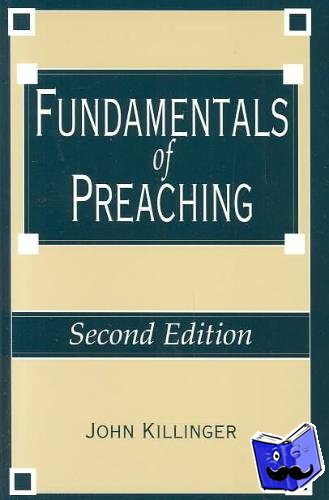 Killinger, John - Fundamentals of Preaching - Second Edition