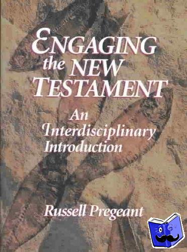 Pregeant, Russell - Engaging the New Testament (paper edition) - An Interdisciplinary Introduction