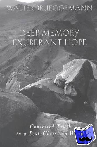 Brueggemann, Walter, Miller, Patrick D. - Deep Memory, Exuberant Hope