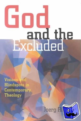 Rieger, Joerg - God and the Excluded - Visions and Blindspots in Contemporary Theology