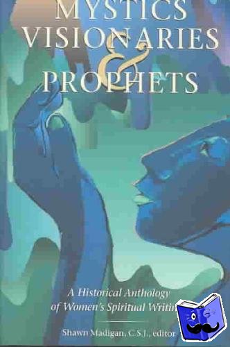  - Mystics, Visionaries, and Prophets - A Historical Anthology of Women's Spiritual Writings