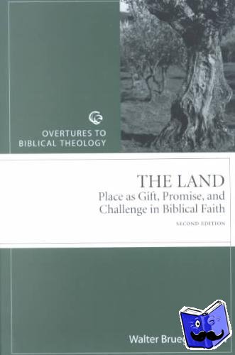 Brueggemann, Walter - The Land - Place as Gift, Promise, and Challenge in Biblical Faith, 2nd Edition