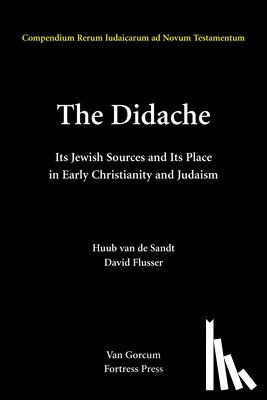 Flusser, David - The Didache: Its Jewish Sources and Its Place in Early Judasim and Christianity