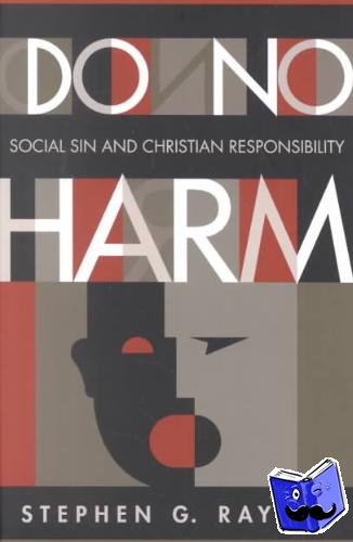  - Do No Harm - Social Sin and Christian Responsibility