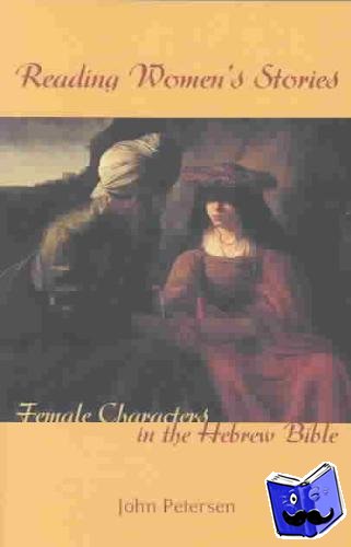 Petersen, John - Reading Women's Stories - Female Characters in the Hebrew Bible