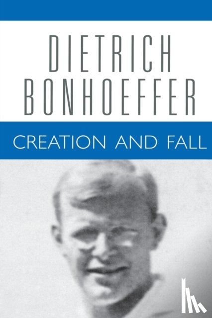 Bonhoeffer, Dietrich, Bax, Douglas Stephen - Creation and Fall