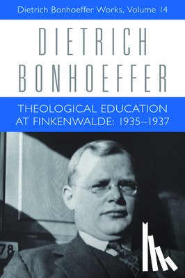 Barker, H. Gaylon, Bonhoeffer, Dietrich, Brocker, Mark, Stott, Douglas W. - Theological Education at Finkenwalde