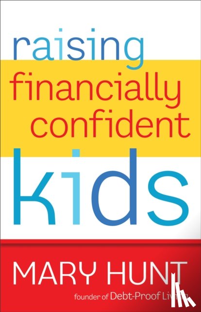 Hunt, Mary - Raising Financially Confident Kids