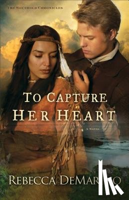 Demarino, R - To Capture Her Heart A Novel
