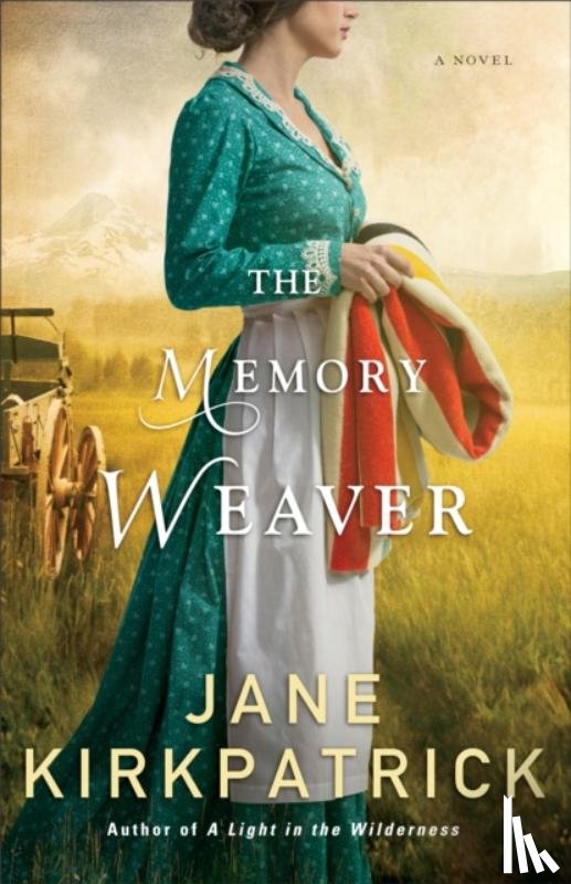 Kirkpatrick, Jane - The Memory Weaver – A Novel