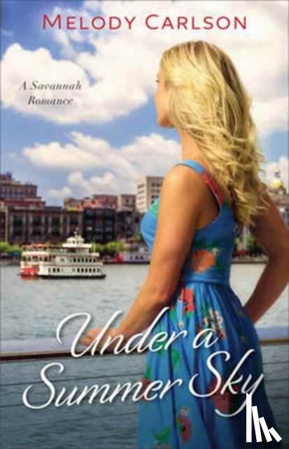 Carlson, Melody - Under a Summer Sky – A Savannah Romance