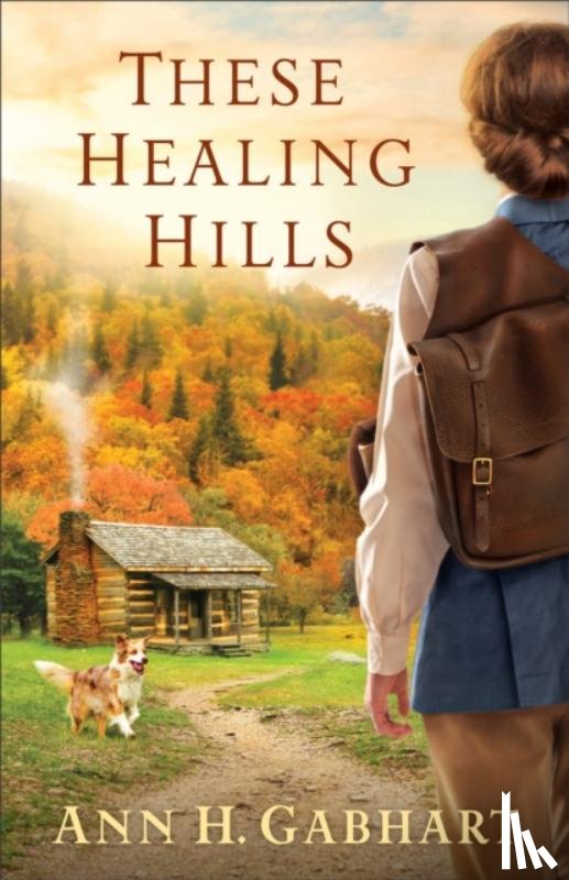 Gabhart, Ann H. - These Healing Hills