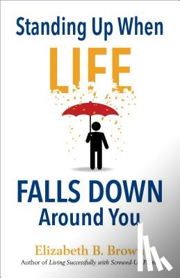 Brown, E - Standing Up When Life Falls Down Ar