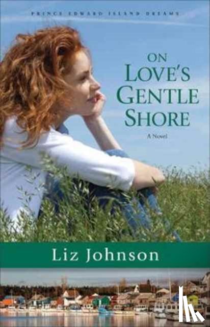 Johnson, Liz - On Love`s Gentle Shore – A Novel