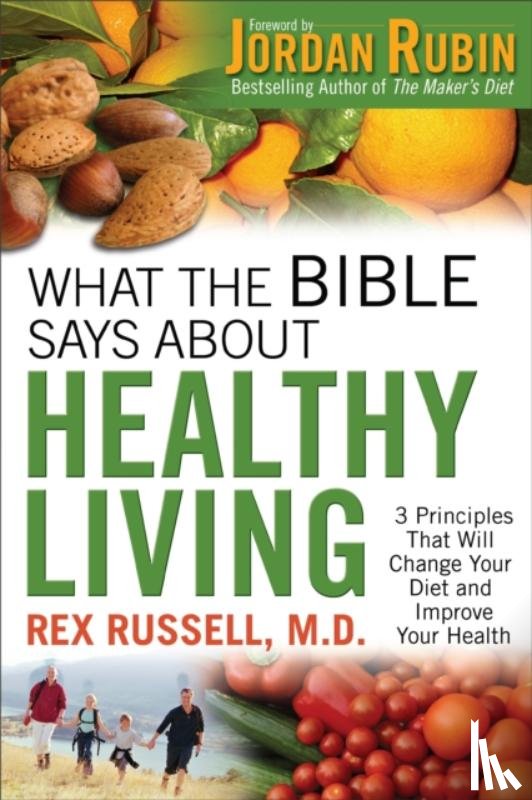 Russell, Rex Md, Rubin, Jordan - What the Bible Says About Healthy Living