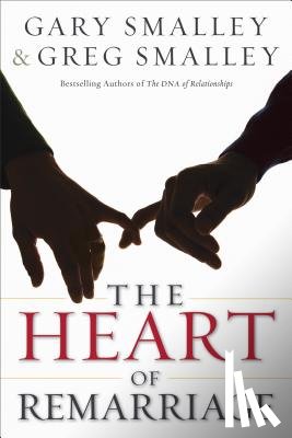 Smalley, Gary, Smalley, Greg, Cretsinger, Dan, Cretsinger, Marci - The Heart of Remarriage