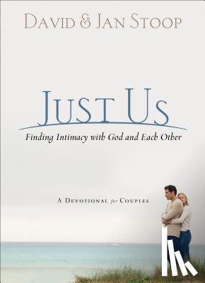 Stoop, David, Stoop, Jan - Just Us – Finding Intimacy With God and With Each Other