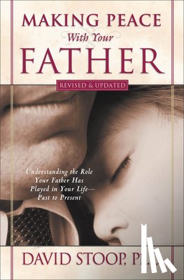 Stoop, David - Making Peace With Your Father