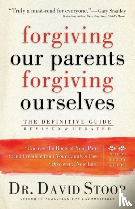 Stoop, Dr. David - Forgiving Our Parents, Forgiving Ourselves – The Definitive Guide