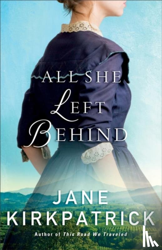 Kirkpatrick, Jane - All She Left Behind
