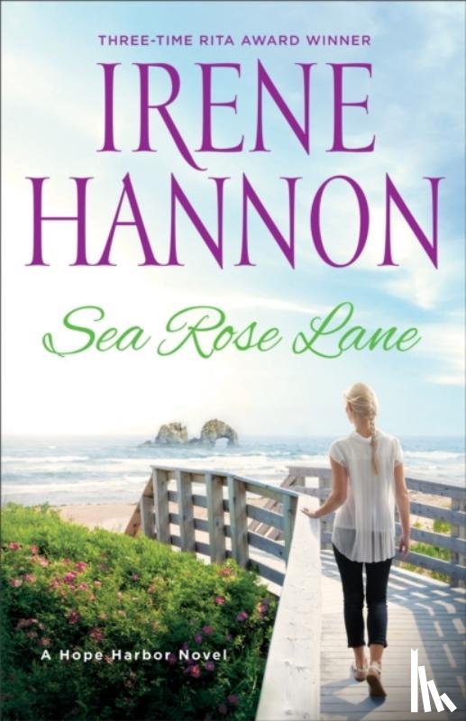 Hannon, Irene - Sea Rose Lane – A Hope Harbor Novel