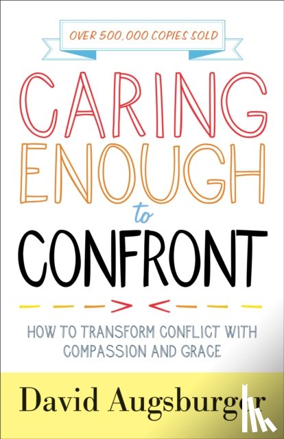 Augsburger, David - Caring Enough to Confront – How to Transform Conflict with Compassion and Grace