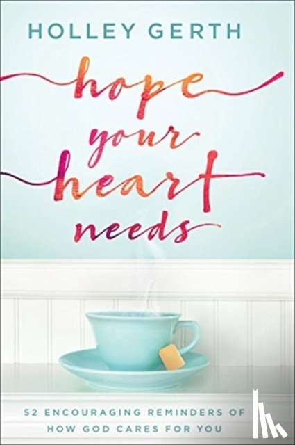 Gerth, Holley - Hope Your Heart Needs