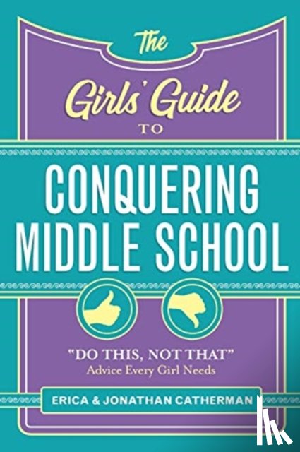 Catherman, Erica, Catherman, Jonathan - The Girls' Guide to Conquering Middle School